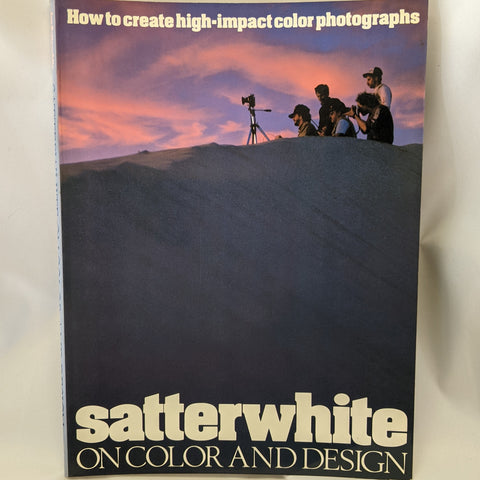 Satterwhite on Color and Design: How to create high impact color photographs